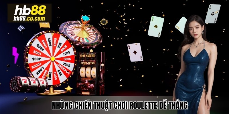 Những chiến thuật chơi Roulette dễ thắng