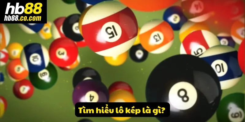 Tìm hiểu lô kép là gì? 