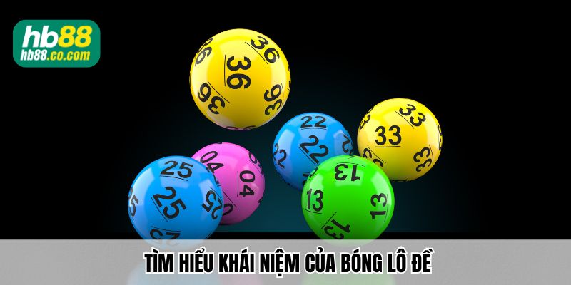 Tìm hiểu khái niệm của Bóng lô đề