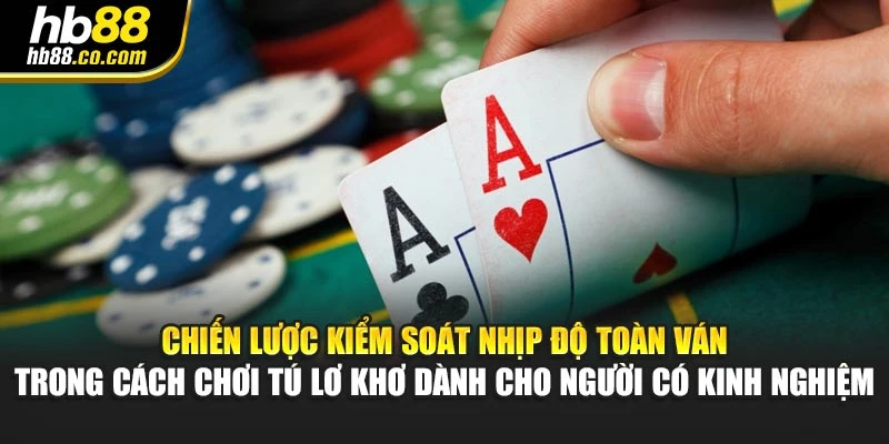 Chiến thuật chặn nâng cao trong cách chơi tú khơ lơ giúp tạo lợi thế tâm lý